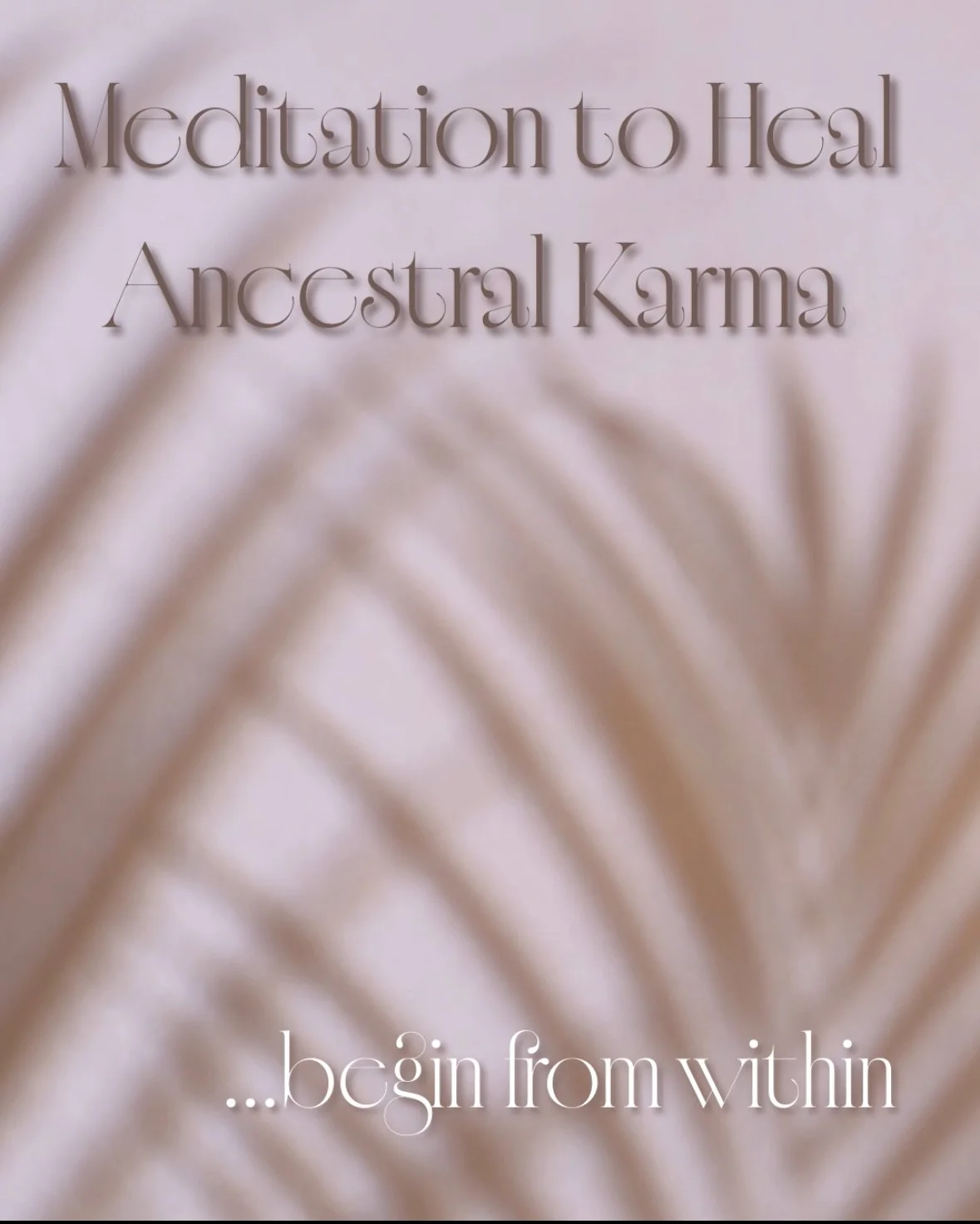 Meditation to Heal Ancestral Karma 