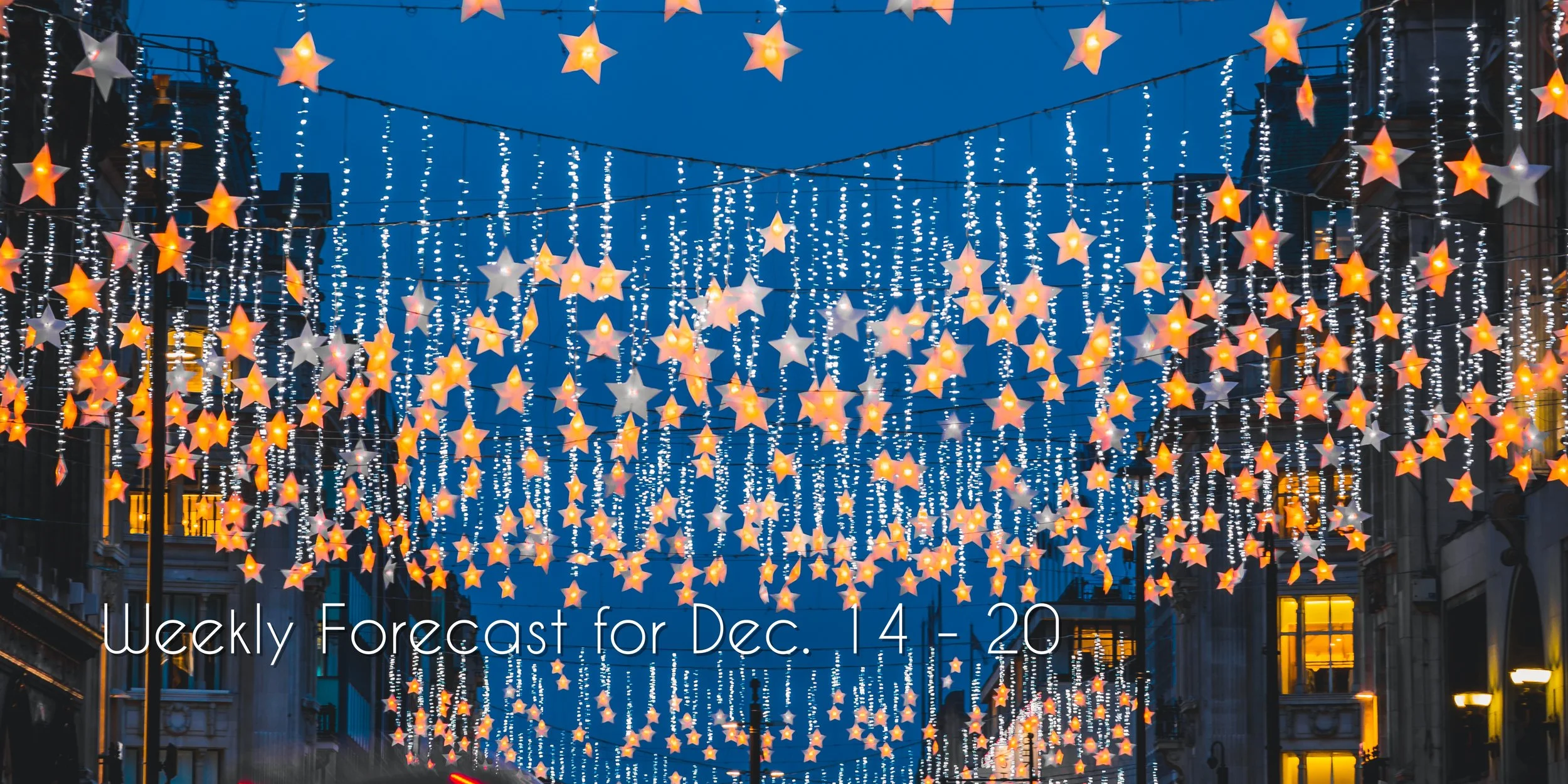 Foxy Astrology Weekly Forecast: Dec. 14 - 20