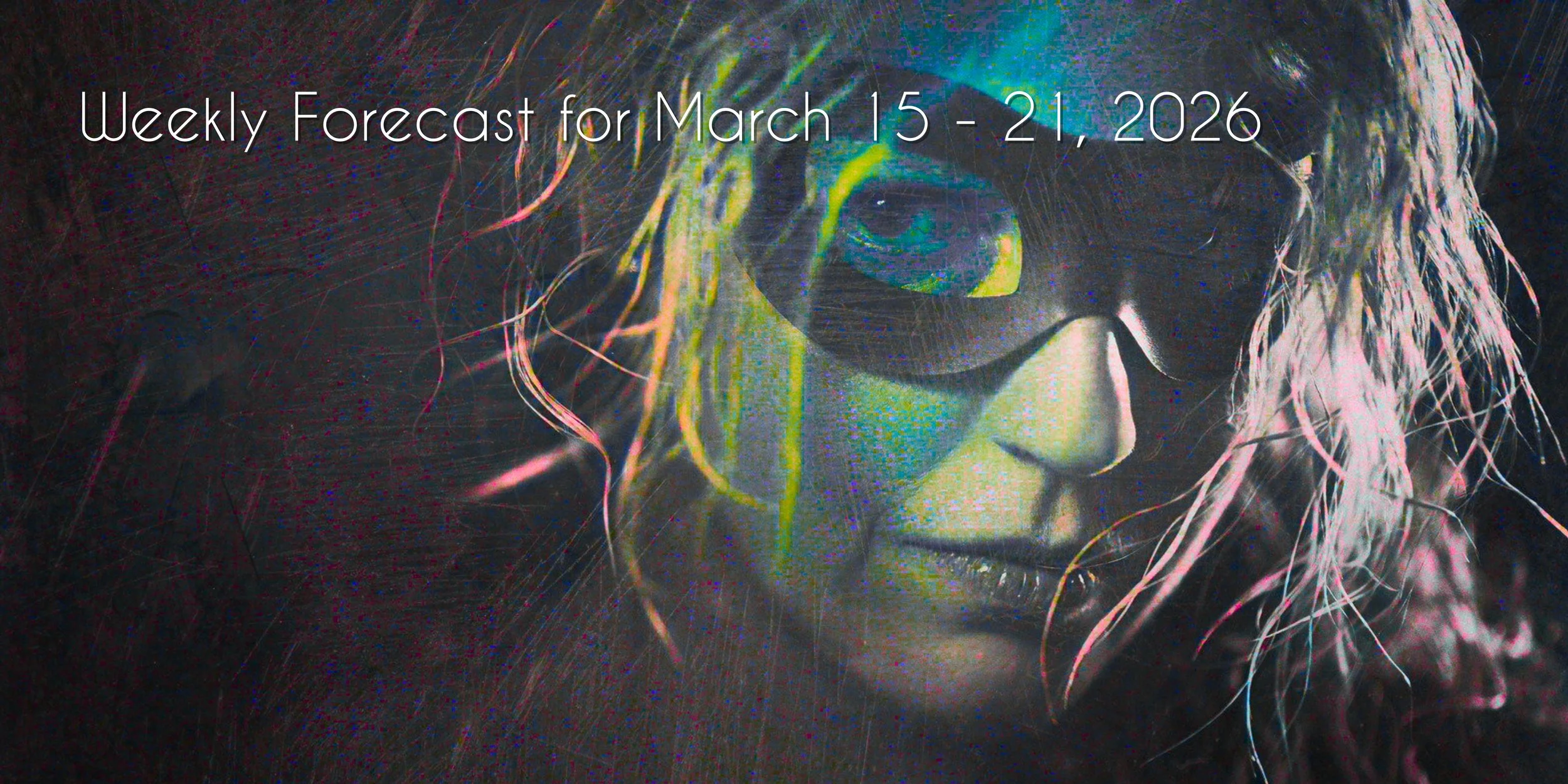 Foxy Astrology Weekly Forecast: Mar 15 - 21, 2026