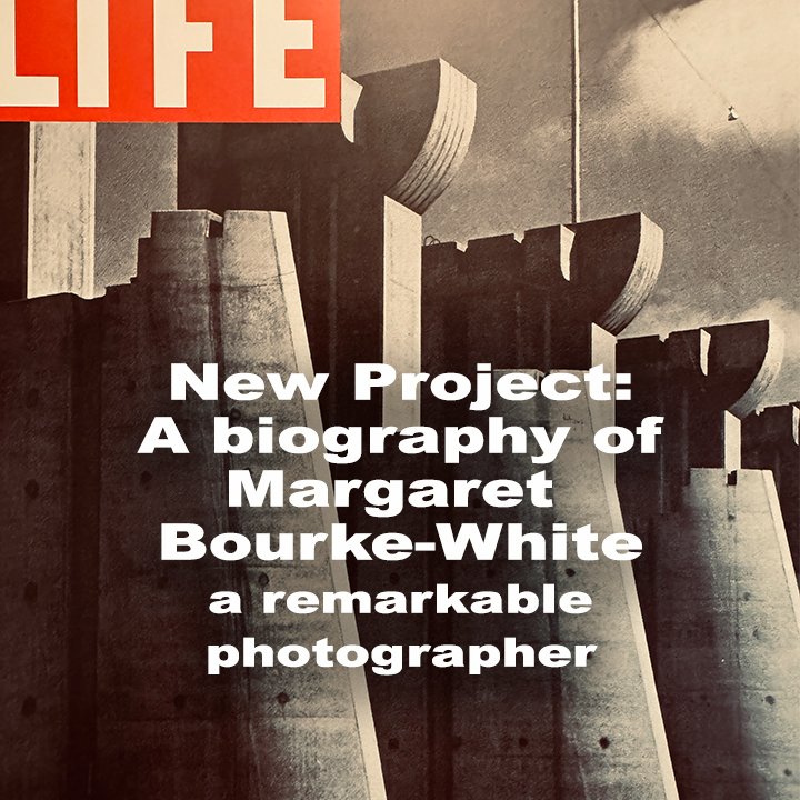 Current project: Biography of the photographer Margaret Bourke-White