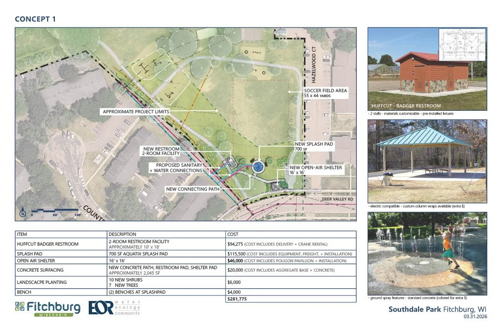 🏞 Concept 1 or Concept 2? 🏞

The Parks Commission and Common Council will soon consider two concepts for improvements to Southdale Park.

Concept 1 has a two-room bathroom, 700 square-foot spray feature/splash pad, and 16'x16' shelter. Concept 2 ha