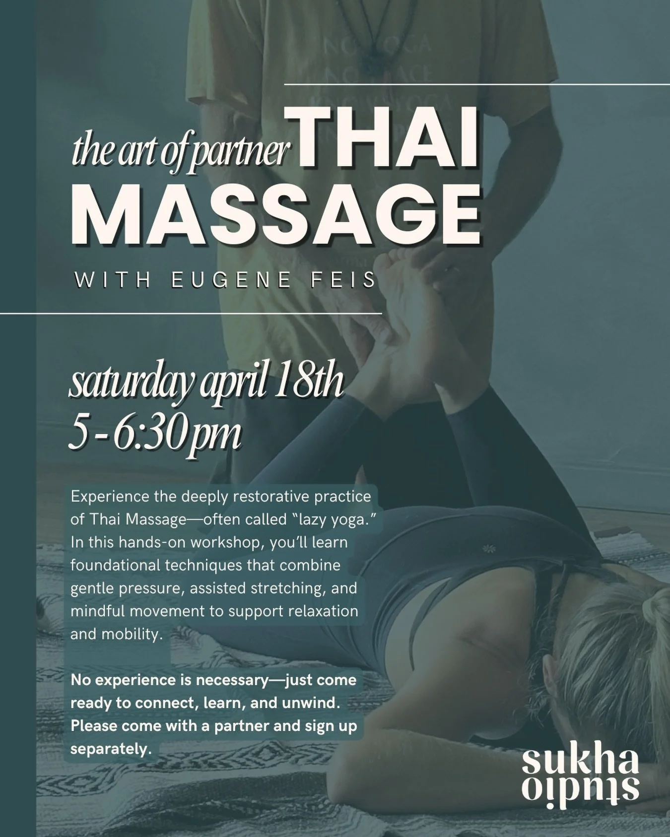 ✨ The Art of Partner Thai Massage ✨ with Eugene Feis

Experience the deeply restorative practice of Thai Massage&mdash;often called &ldquo;lazy yoga.&rdquo; In this hands-on workshop, you&rsquo;ll learn foundational techniques that combine gentle pre