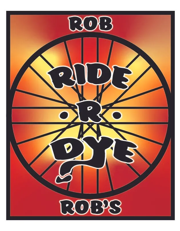 Poster with a bicycle wheel background in orange and red gradient. Text says 'Rob Ride DYE Rob's' with the words 'Ride' and 'DYE' larger and a question mark in place of the 'S'.