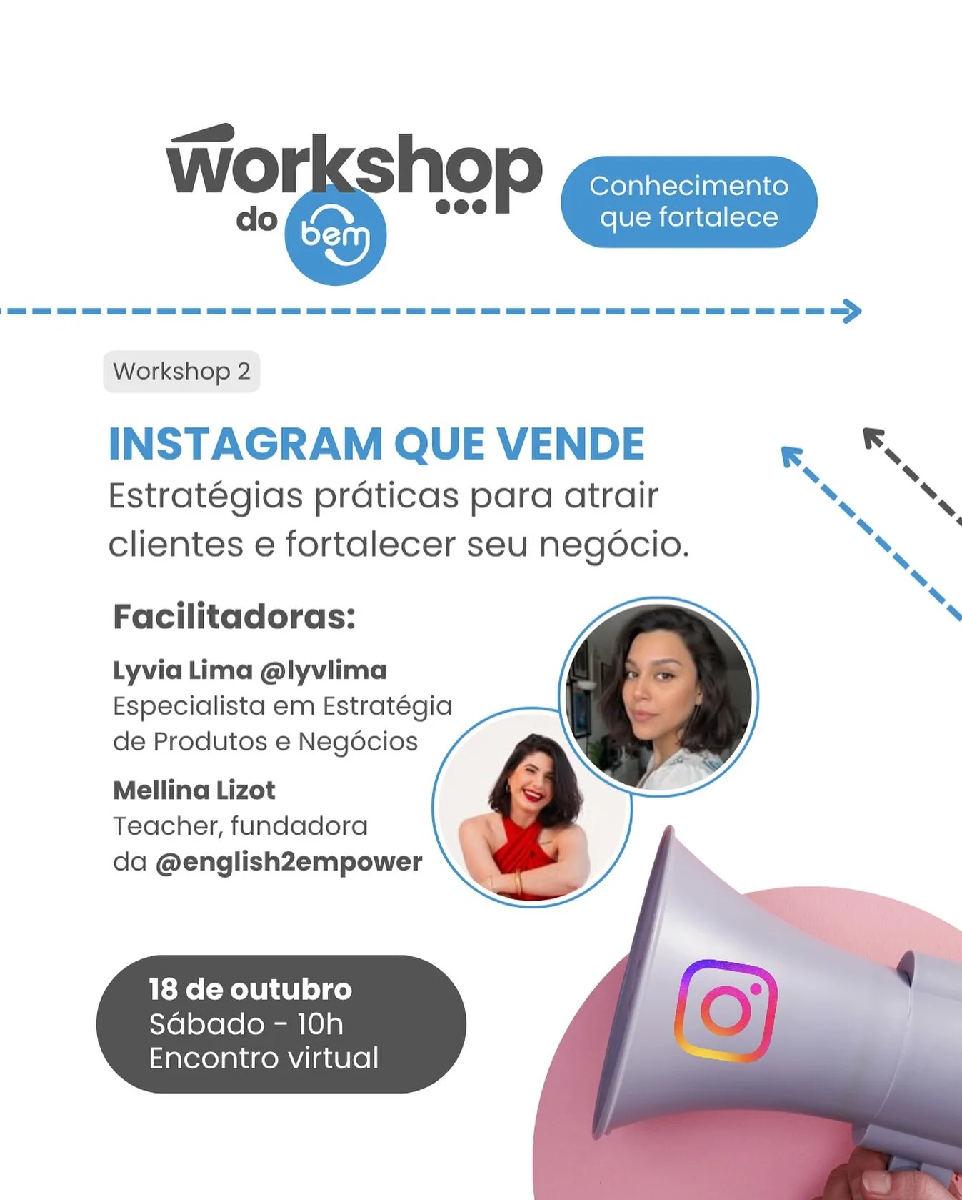 ✨ O Instagram &eacute; muito mais do que uma rede social &mdash; &eacute; uma ferramenta poderosa para empreendedoras que desejam se conectar, criar comunidade e impulsionar suas vendas. 📲💡

Por isso, o 2&ordm; Workshop do BEM ser&aacute; sobre Ins