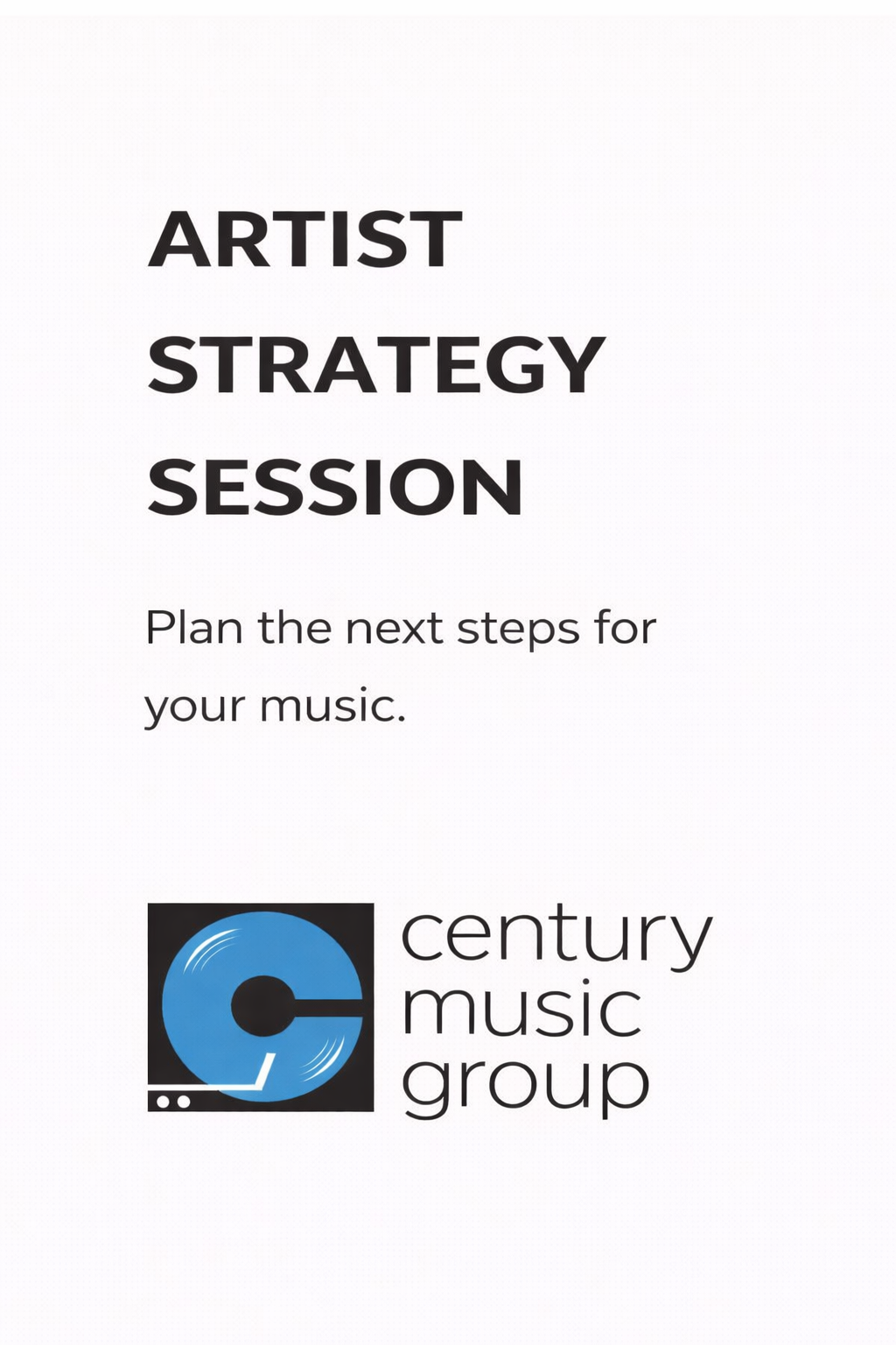 Artist strategy session graphic for music planning and development services by Century Music Group