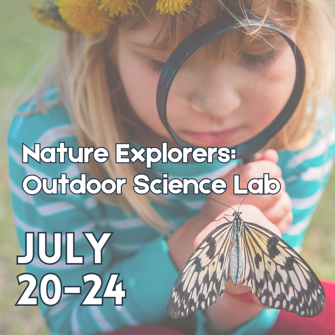 July 20–24 – Nature Explorers Camp