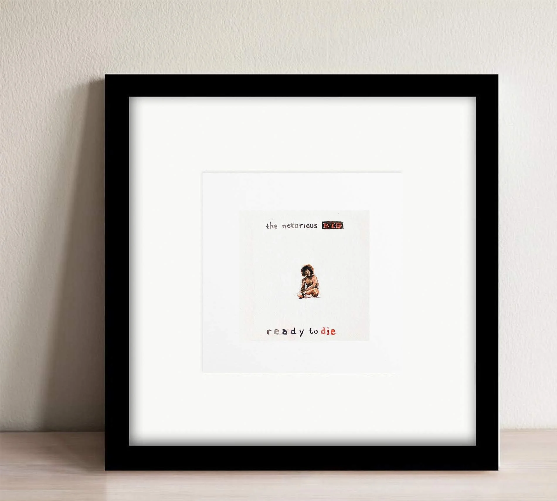 Ready to Die - Notorious BIG - 8x8" (Copy)