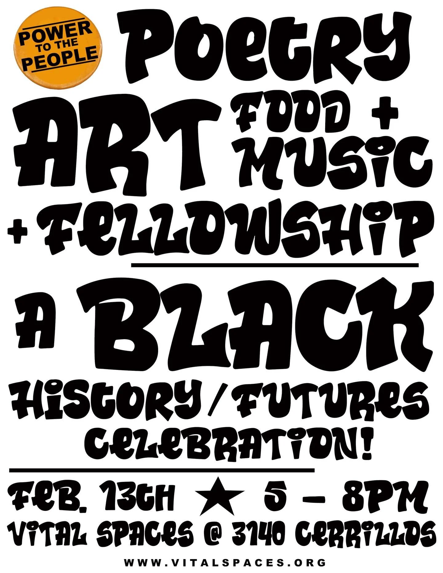 Word. Save the date, spread the word ✊🏾

February 13 | 5&ndash;8 PM

It&rsquo;s a celebration!

Join us for an evening that honors Black history and Black futures. Poetry, song and story, art, food, you, we, us.

Shout out to Shayla Patton @shaylada
