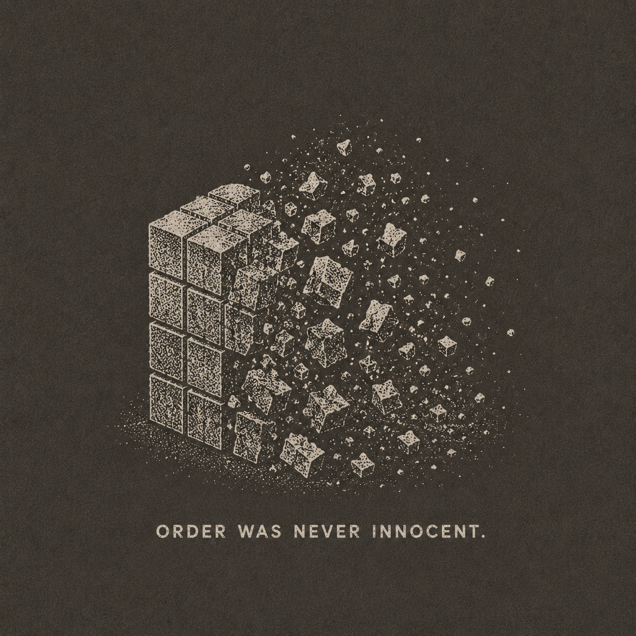 20 — ORDER WAS NEVER INNOCENT. Cube breaking into fragments. Public-domain design; adapt, translate, reuse.
