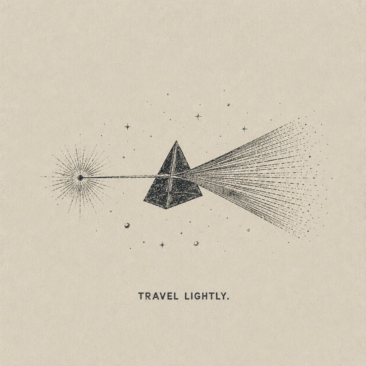 21 — TRAVEL LIGHTLY. Prism, light and stars. Public-domain design; adapt, translate, reuse.