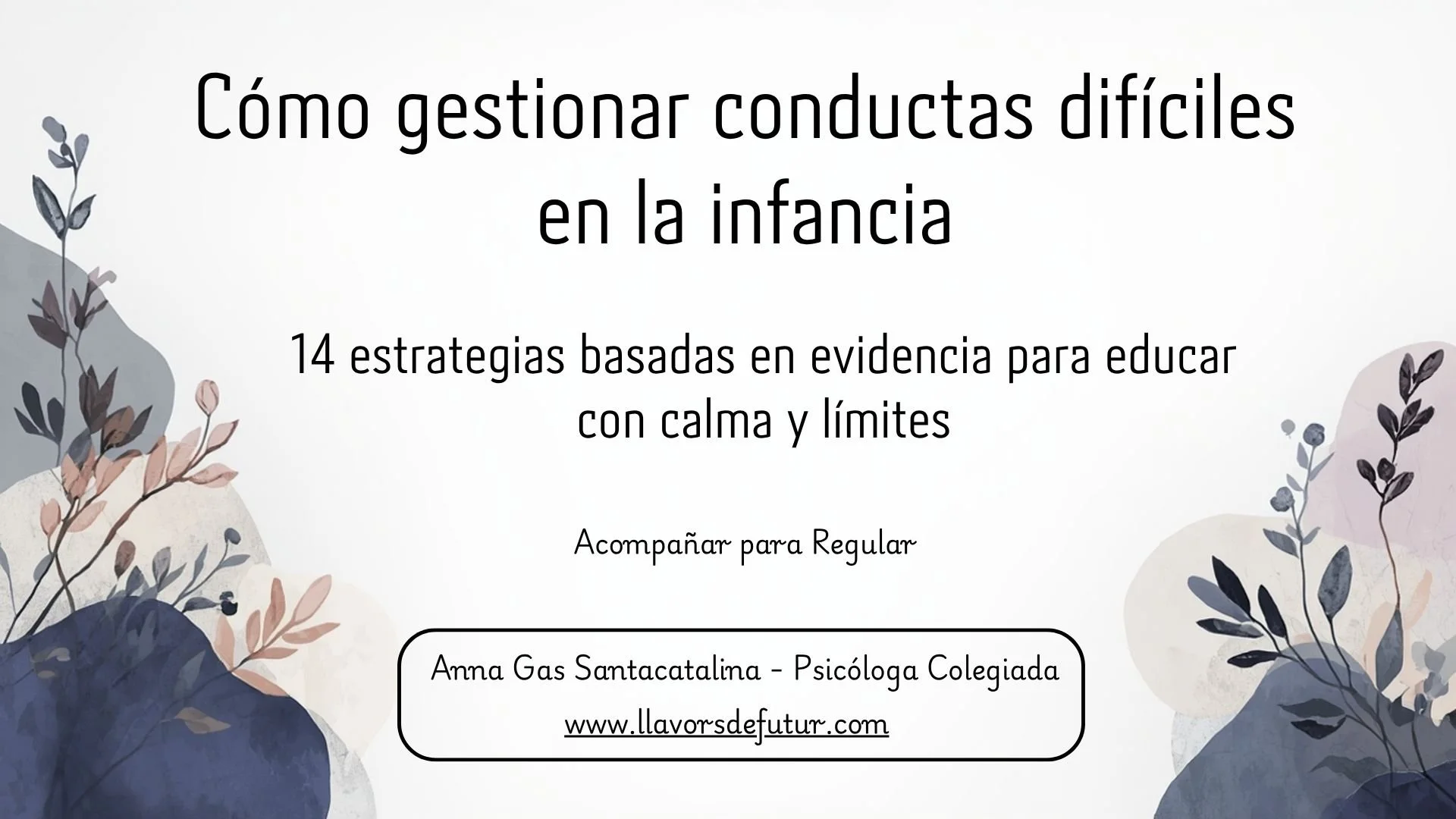 Cómo gestionar conductas difíciles en la infancia