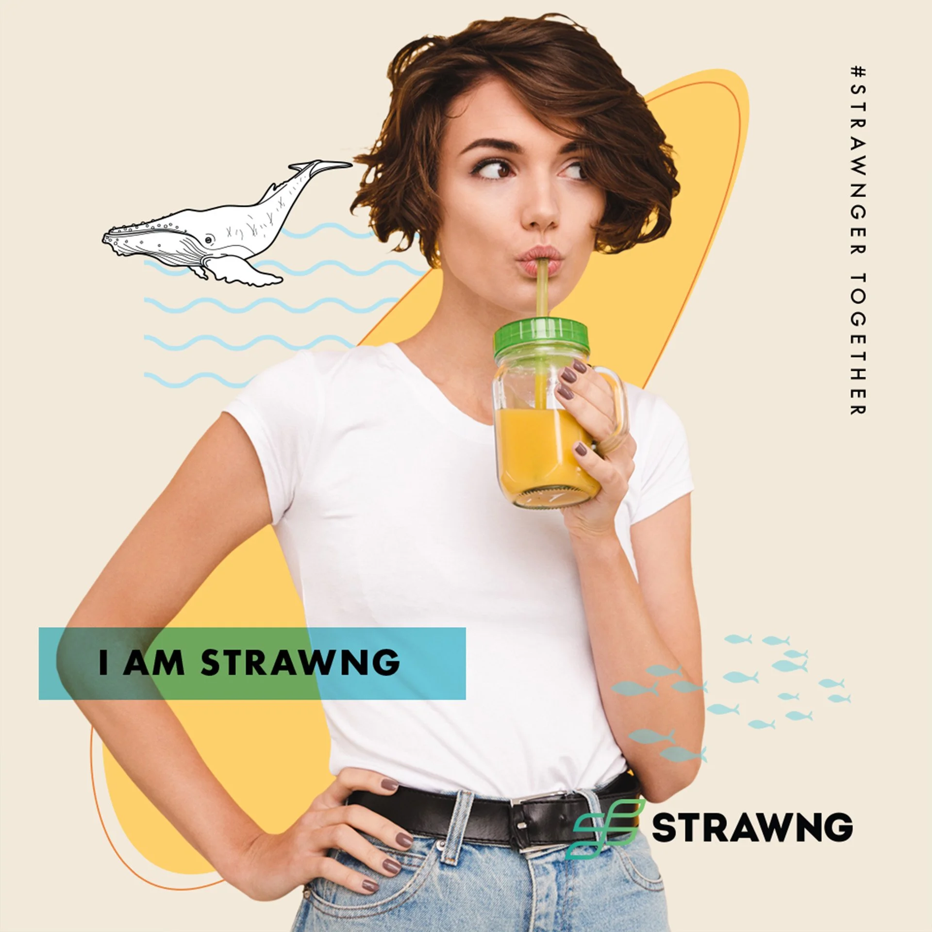 Strawng I Am Strawng campaign graphic featuring a woman drinking through a straw with yellow shapes and marine life illustrations.
