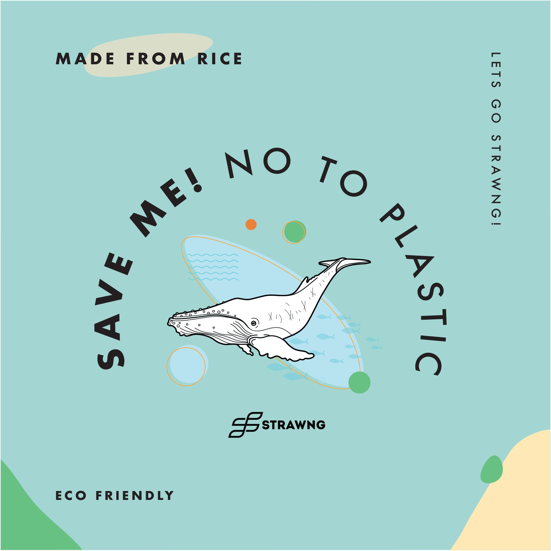 Strawng Save Me No to Plastic campaign graphic with a whale illustration on a turquoise background and Made from Rice messaging.