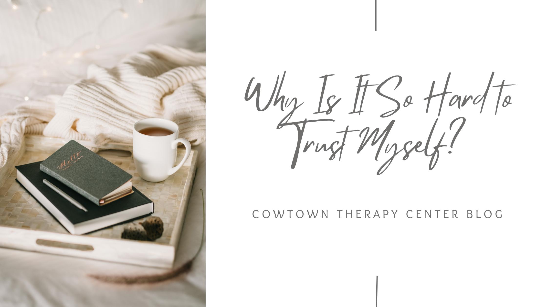 Why Is It So Hard to Trust Myself? 