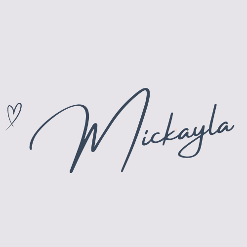 Name 'Mickayla' written in cursive with a small heart icon on a light gray background.