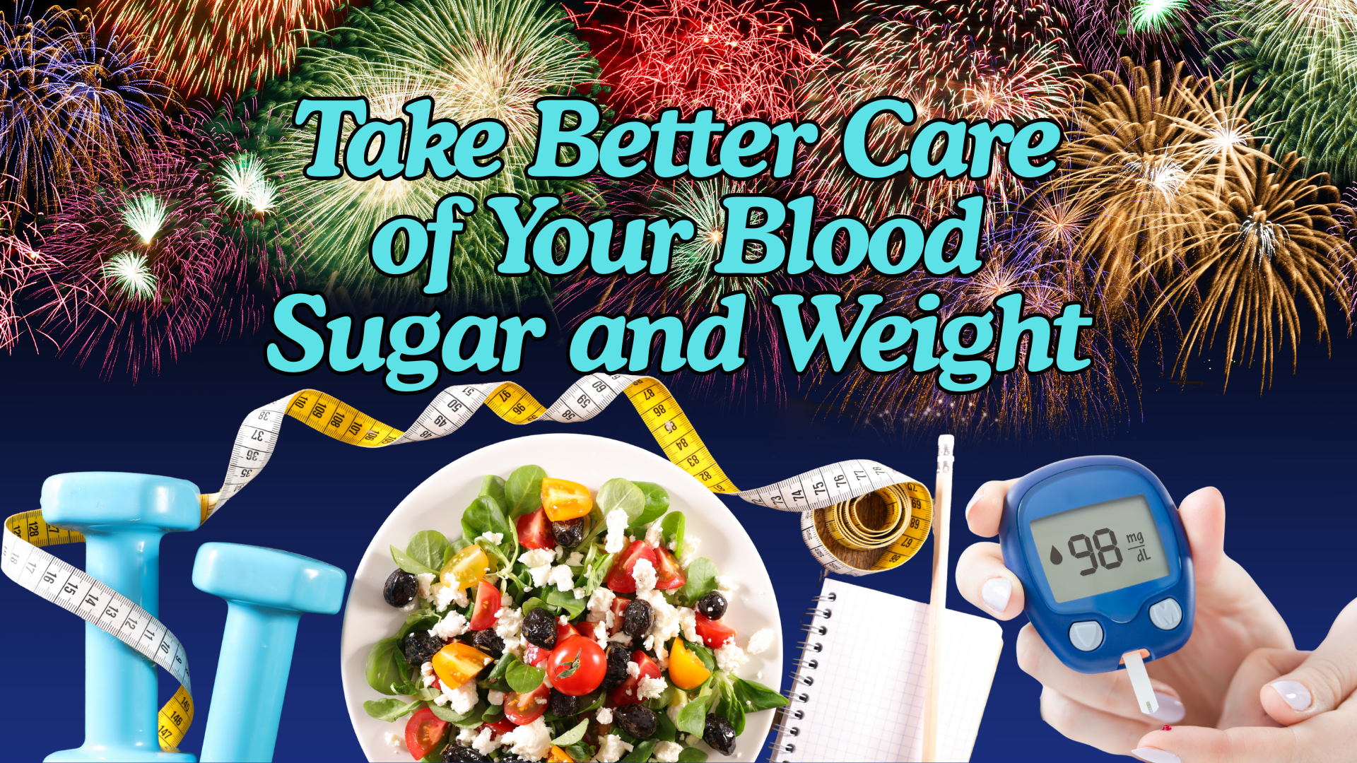 New Year Health Goal: Take Better Care of Your Blood Sugar and Weight