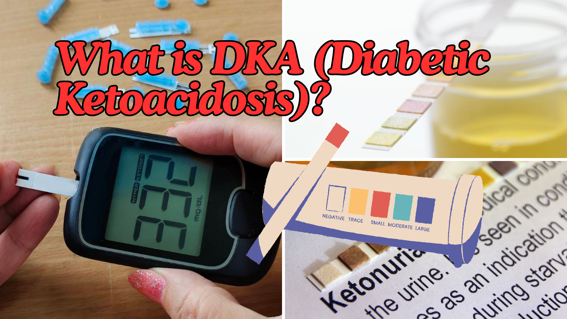 What is DKA (Diabetic Ketoacidosis)? Warning Signs &amp; Dangers Explained