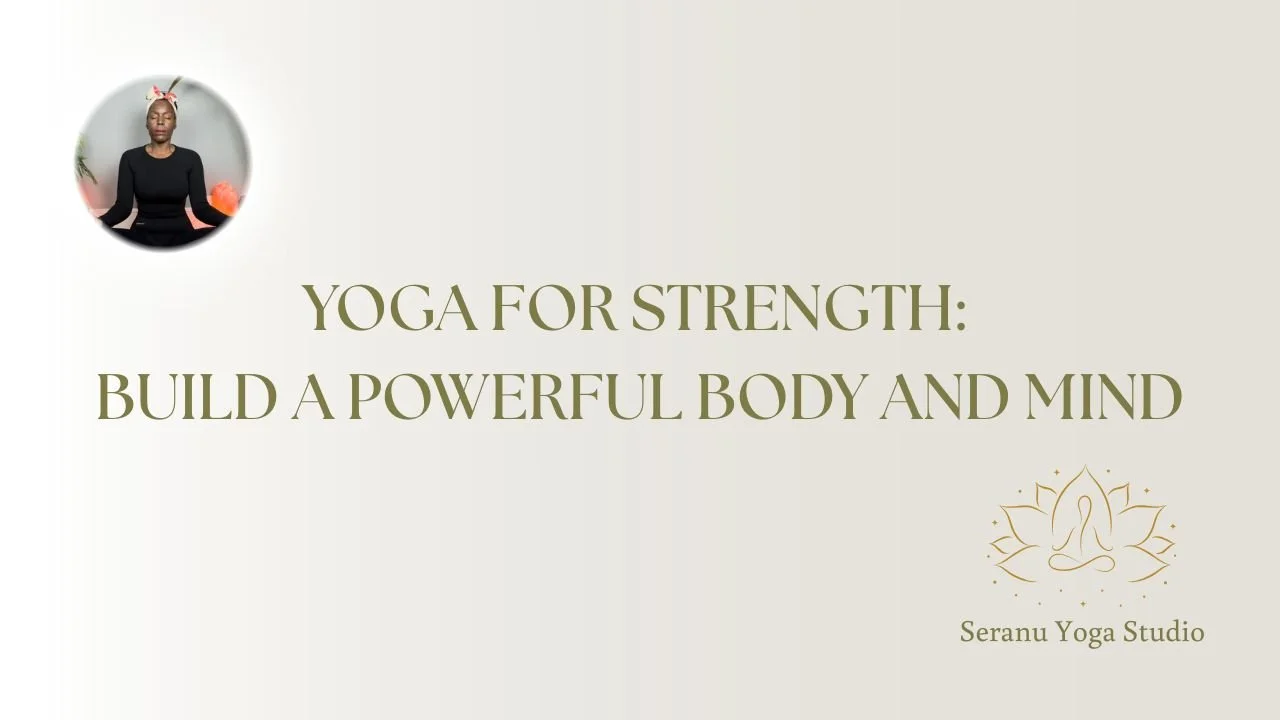 Yoga for Strength: Build a Powerful Body and Mind