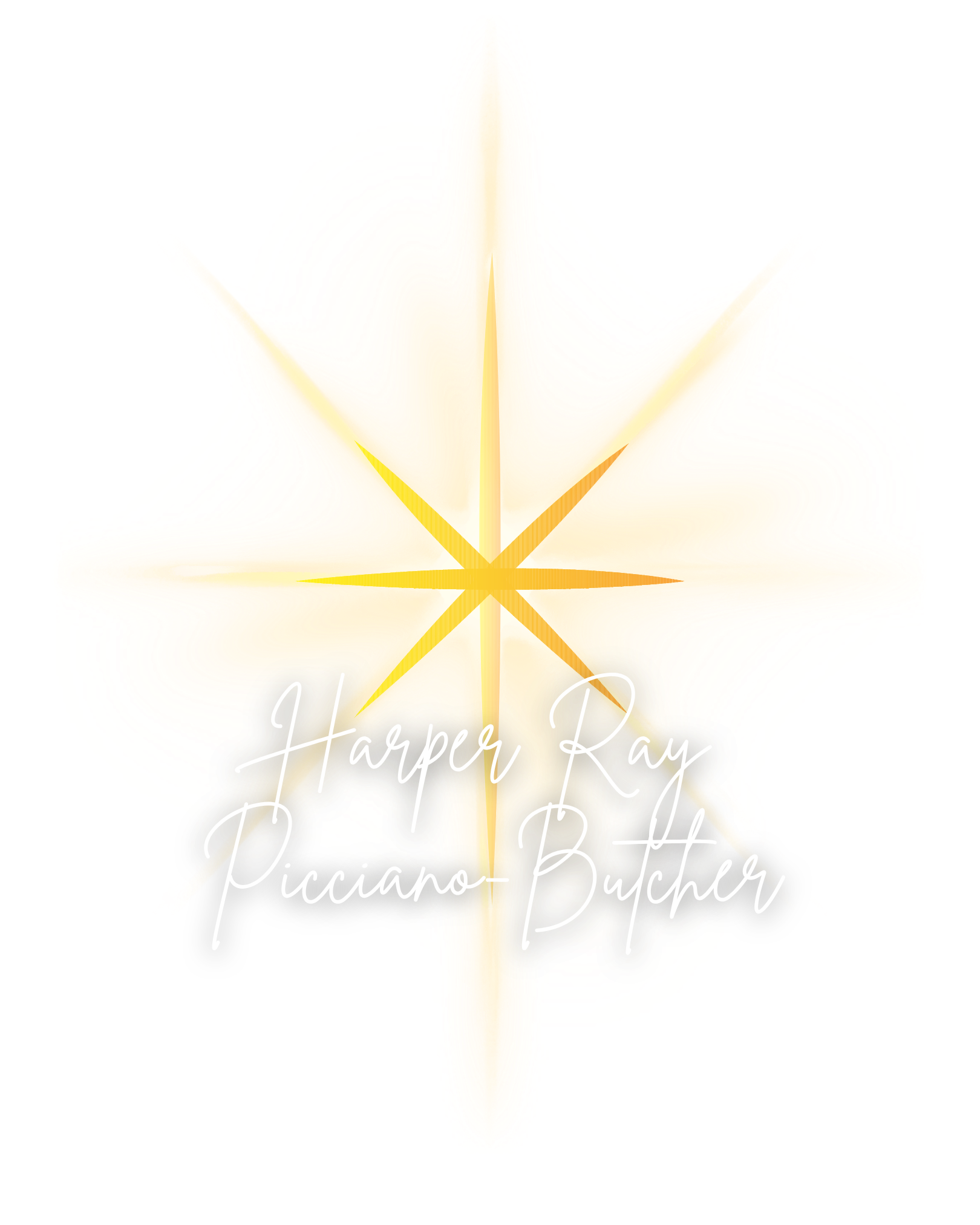 A star-shaped graphic with a glowing yellow and white color scheme and a shadowed black and grey text overlay that says "Harper Ray Picciano-Butcher".