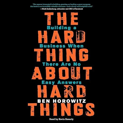 The Hard Thing About Hard Things – Ben Horowitz