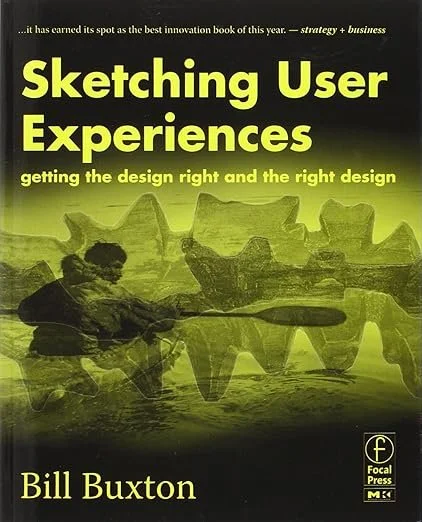 Sketching User Experiences – Bill Buxton