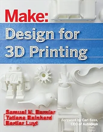 Make: Design for 3D Printing – Samuel N. Bernier