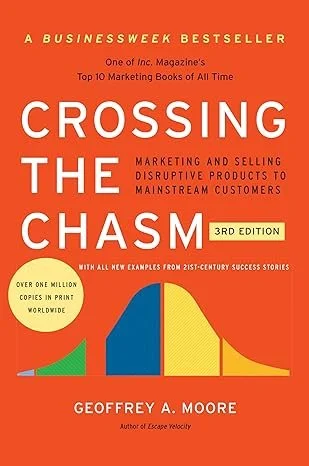 Crossing the Chasm - Geoffrey Moore