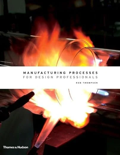 Manufacturing Processes for Design Professionals – Rob Thompson