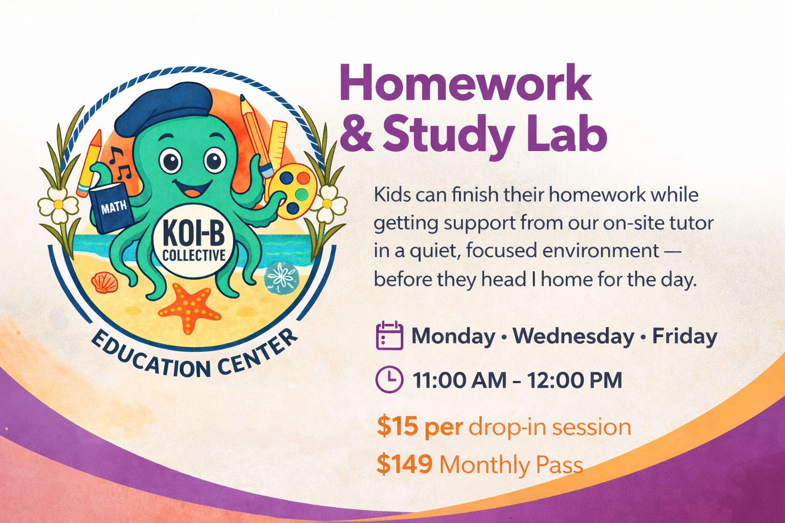 Flyer for Homework & Study Lab at Ko-H Collectives Education Center featuring an octopus mascot with school supplies, information about schedule and cost.