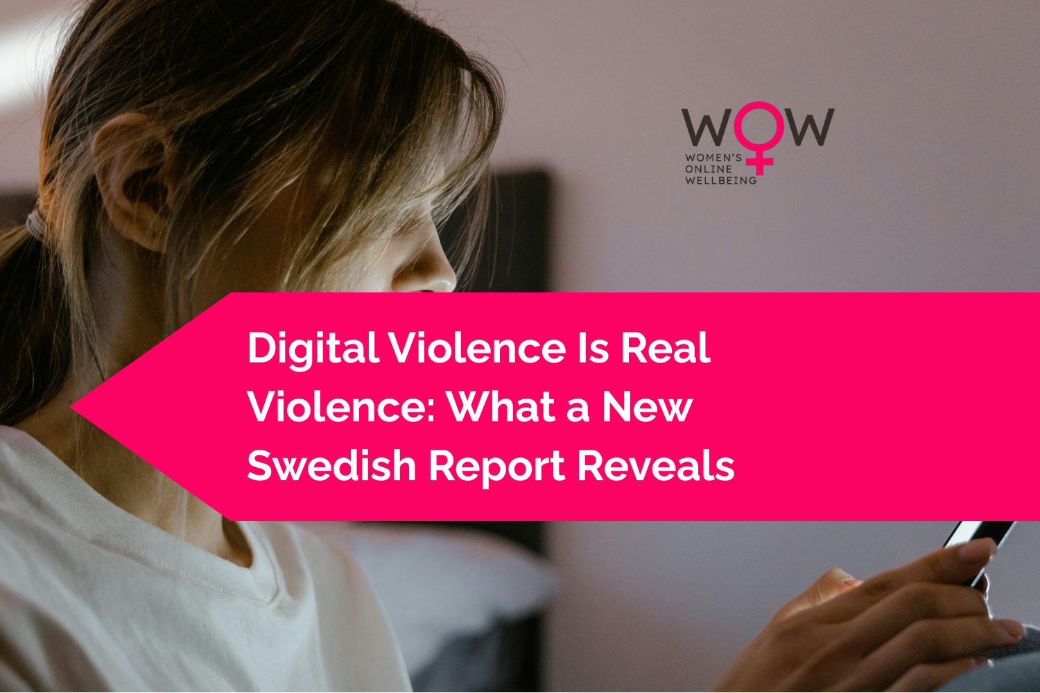 Digital Violence Is Real Violence: What a New Swedish Report Reveals