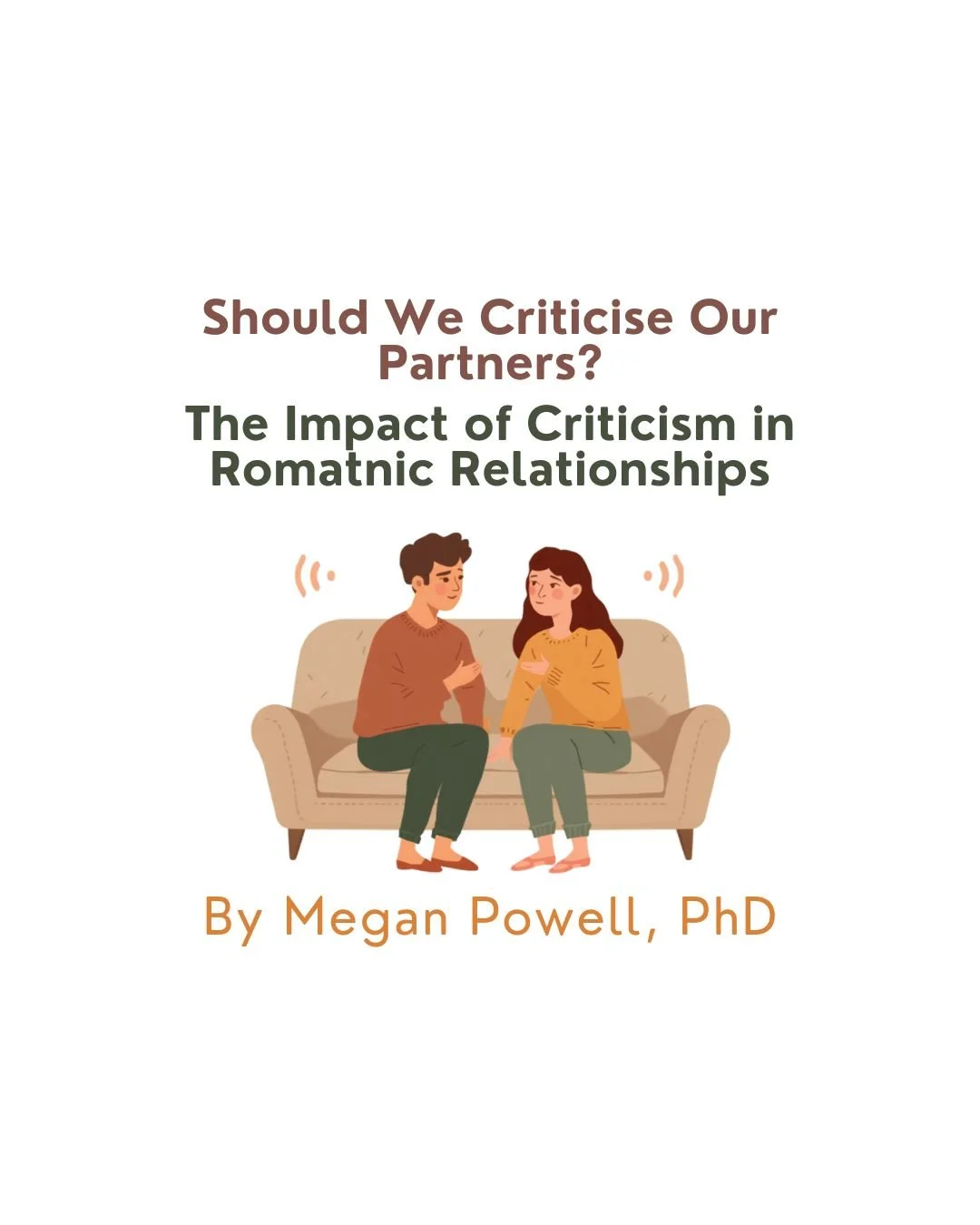 Should We Criticize Our Partners? The Impact of Criticism Within Romantic Relationships