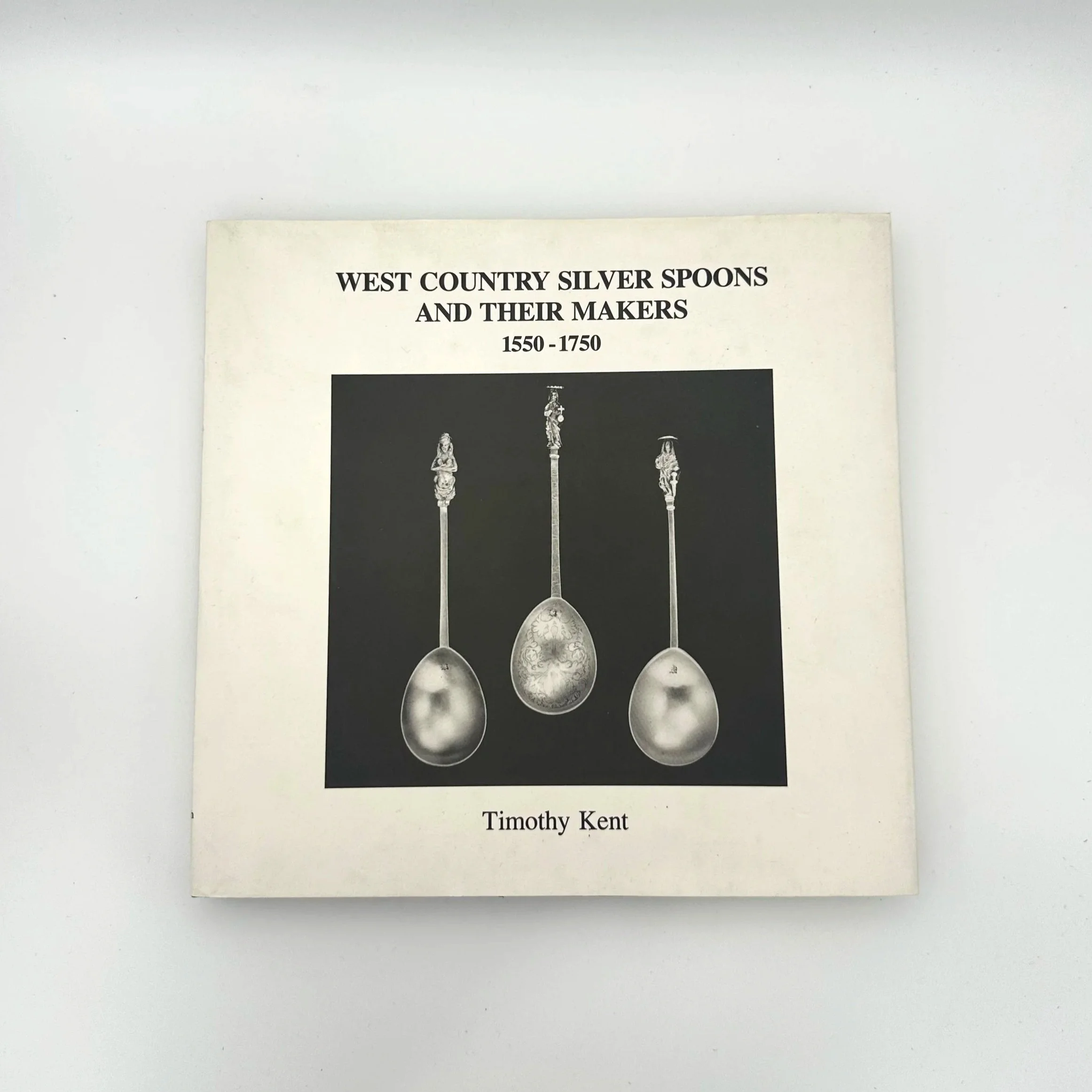 West Country Silver Spoons and Their Makers 1550–1750