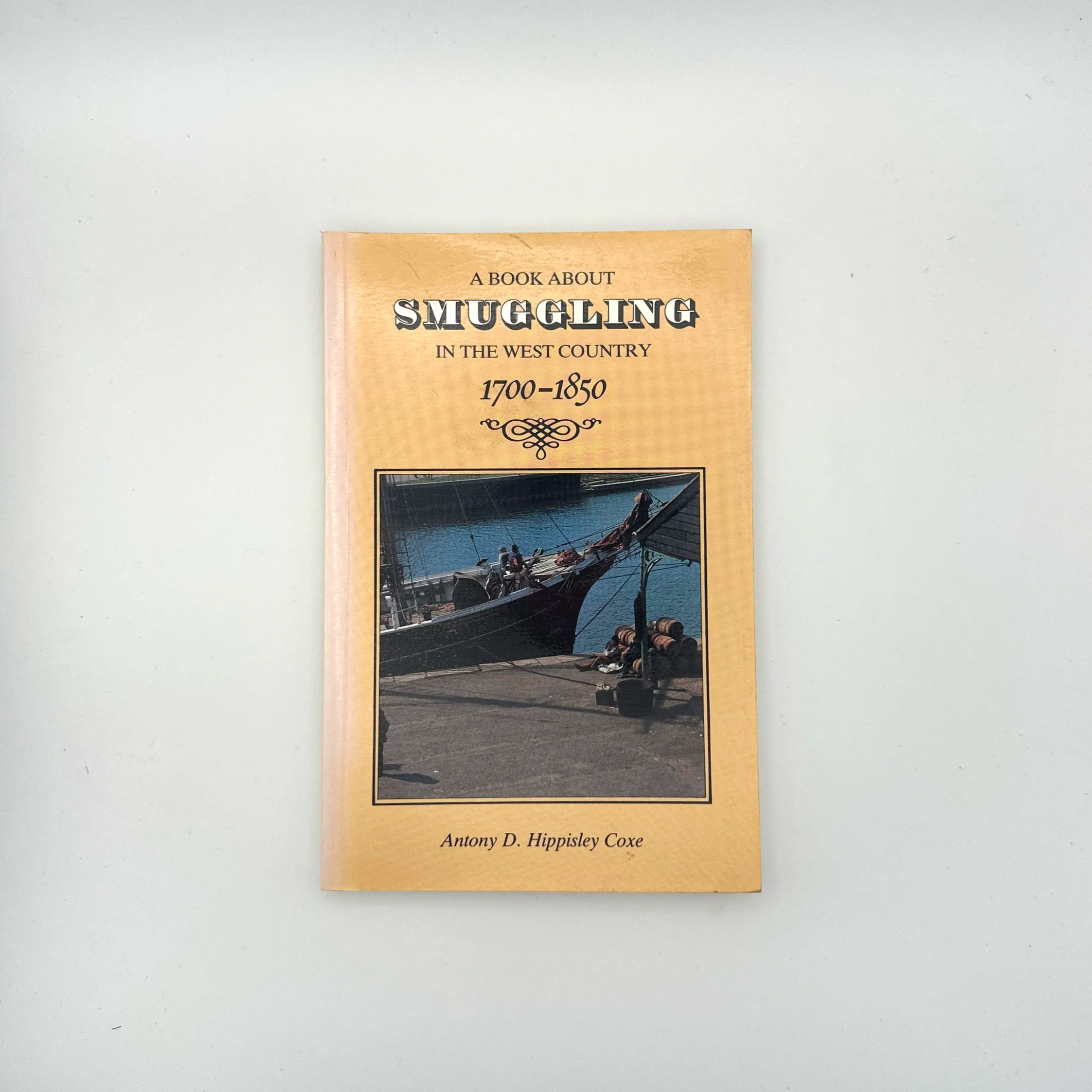 A Book About Smuggling: in the West Country, 1700–1850