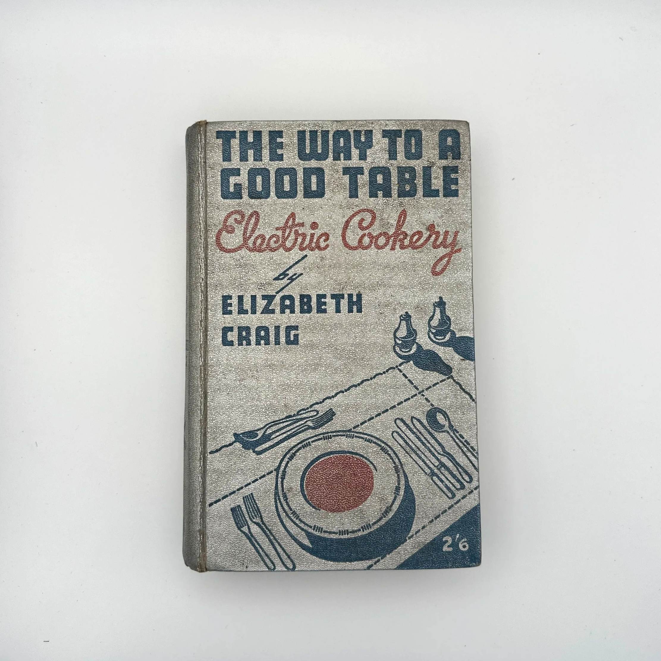 The Way to a Good Table: Electric Cookery