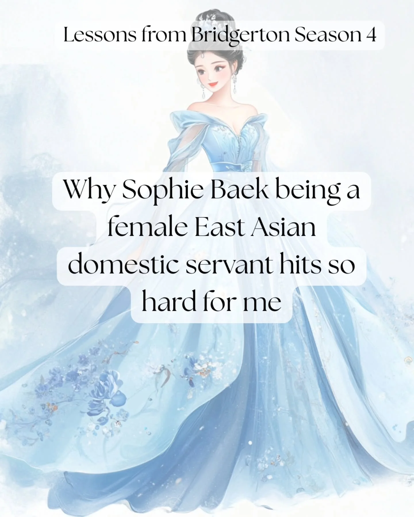 &ldquo;Why Sophie Baek being a female East Asian domestic servant hits so hard for me.&rdquo;

In Bridgerton Season 4, Sophie Baek is both an East Asian woman and a domestic servant &mdash; a modern retelling of the Cinderella archetype.
The Cinderel