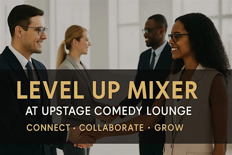 Level Up Mixer @ Upstage Comedy Lounge – Connect • Collaborate • Grow
