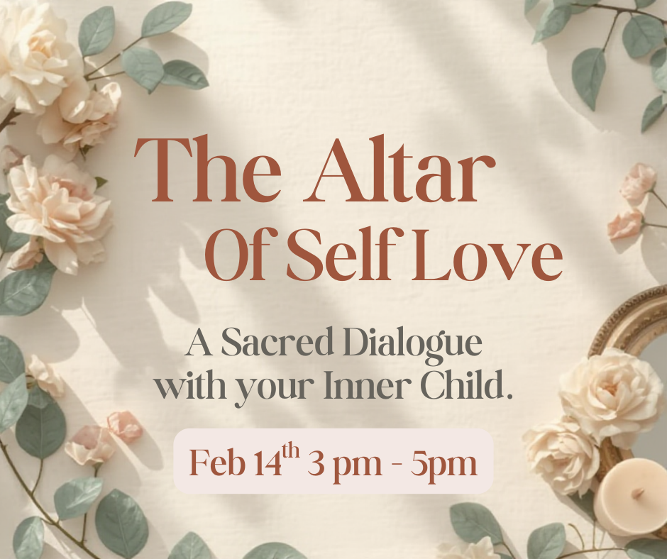 The Altar Of Self Love: A Sacred Dialogue with your Inner Child