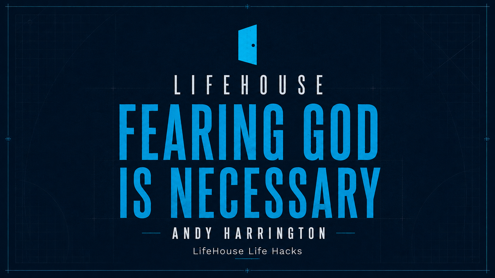 LifeHouse LifeHack #3 “Knowing the fear of the Lord”