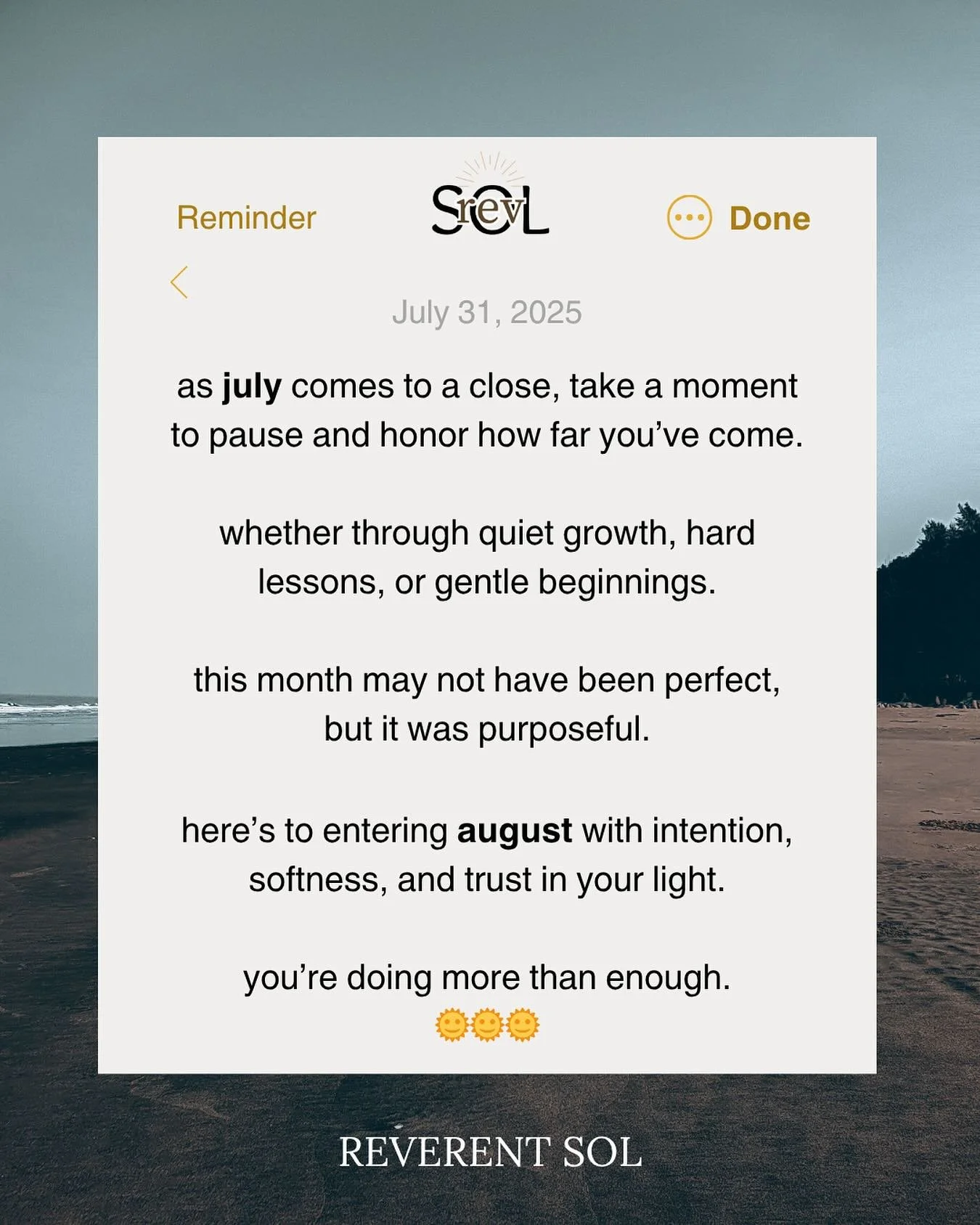 a soft reminder as July ends: your growth is happening, even in the quiet✨
let&rsquo;s step into August with intention and grace.
you&rsquo;re exactly where you need to be🫶🏾

#reverentsol #endofjuly #mindfulmoments #honoryourlight #wellnessjourney 