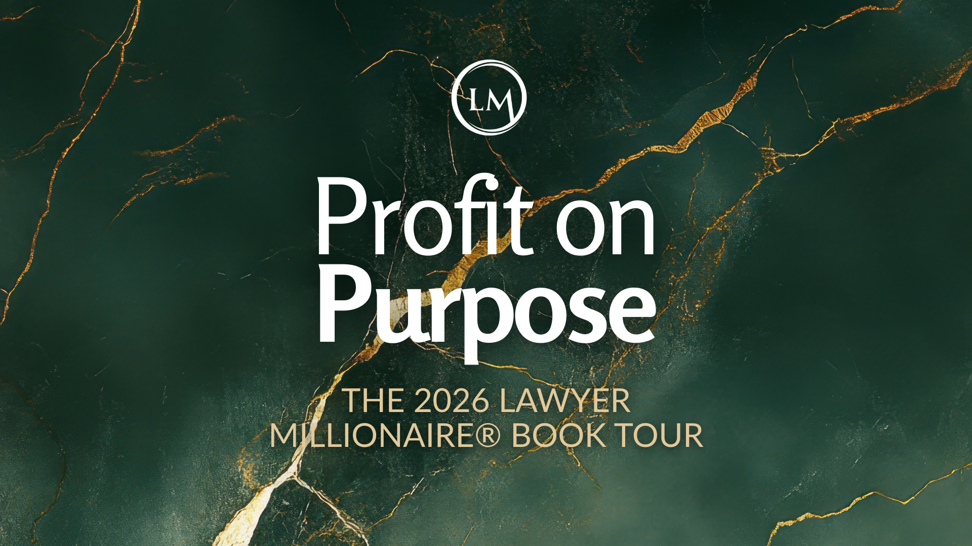 Profit on Purpose 2026: The Lawyer Millionaire® Masterclass Series