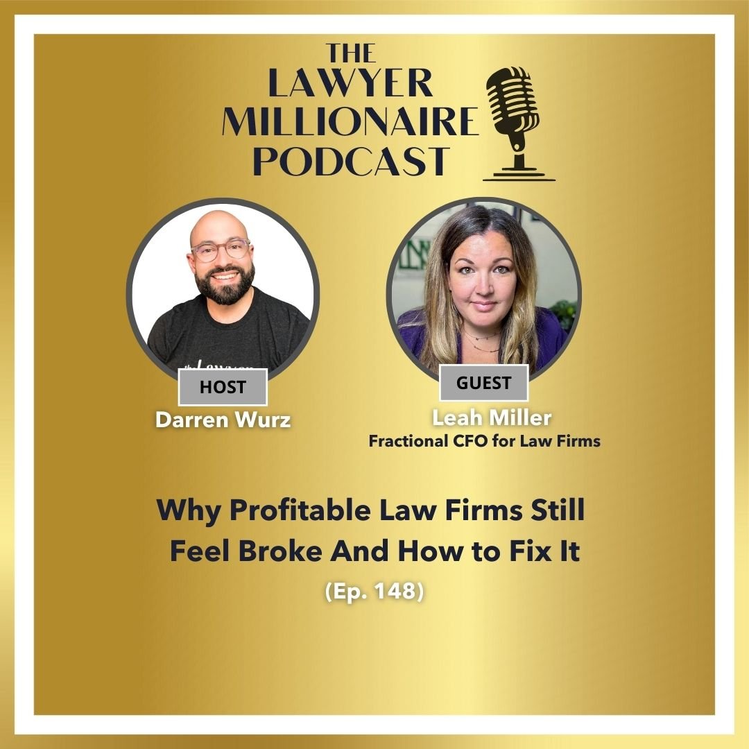 Why Profitable Law Firms Still Feel Broke And How to Fix It (Ep. 148)