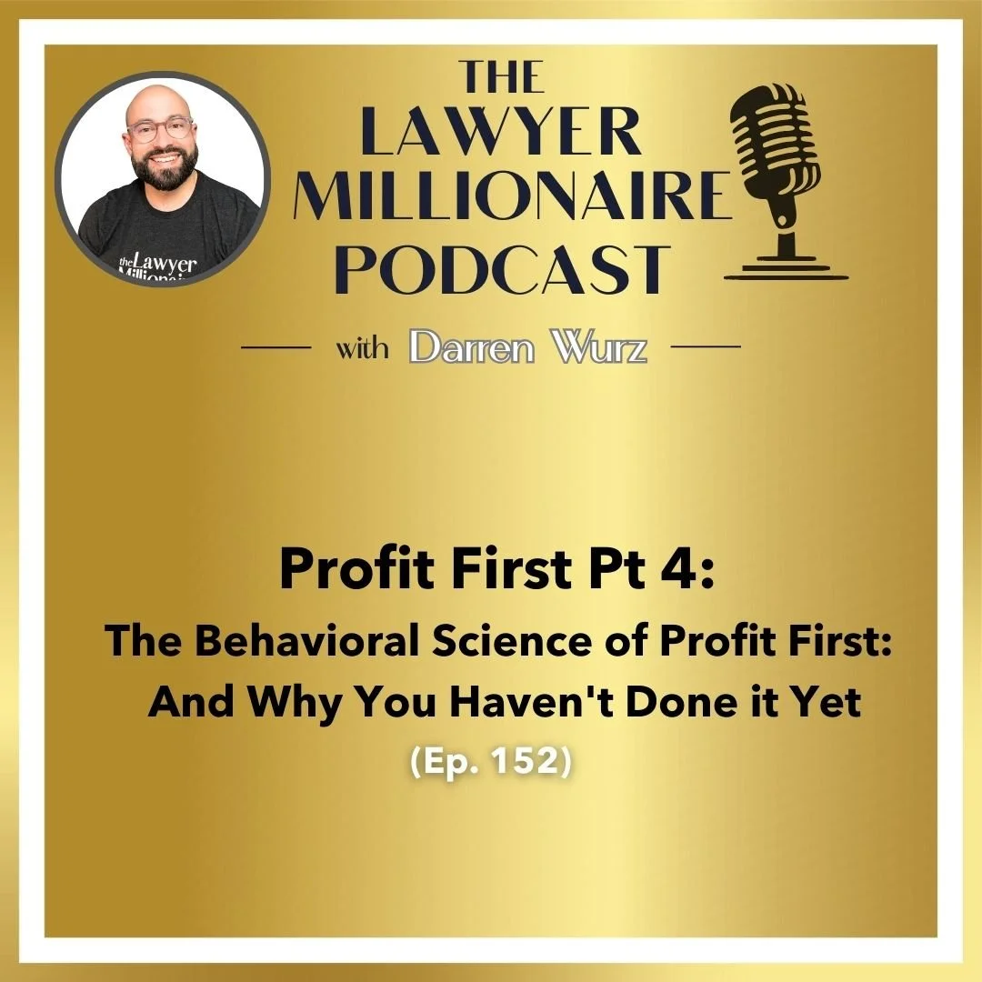 Profit First Pt 4: The Behavioral Science of Profit First - And Why You Haven't Done it Yet