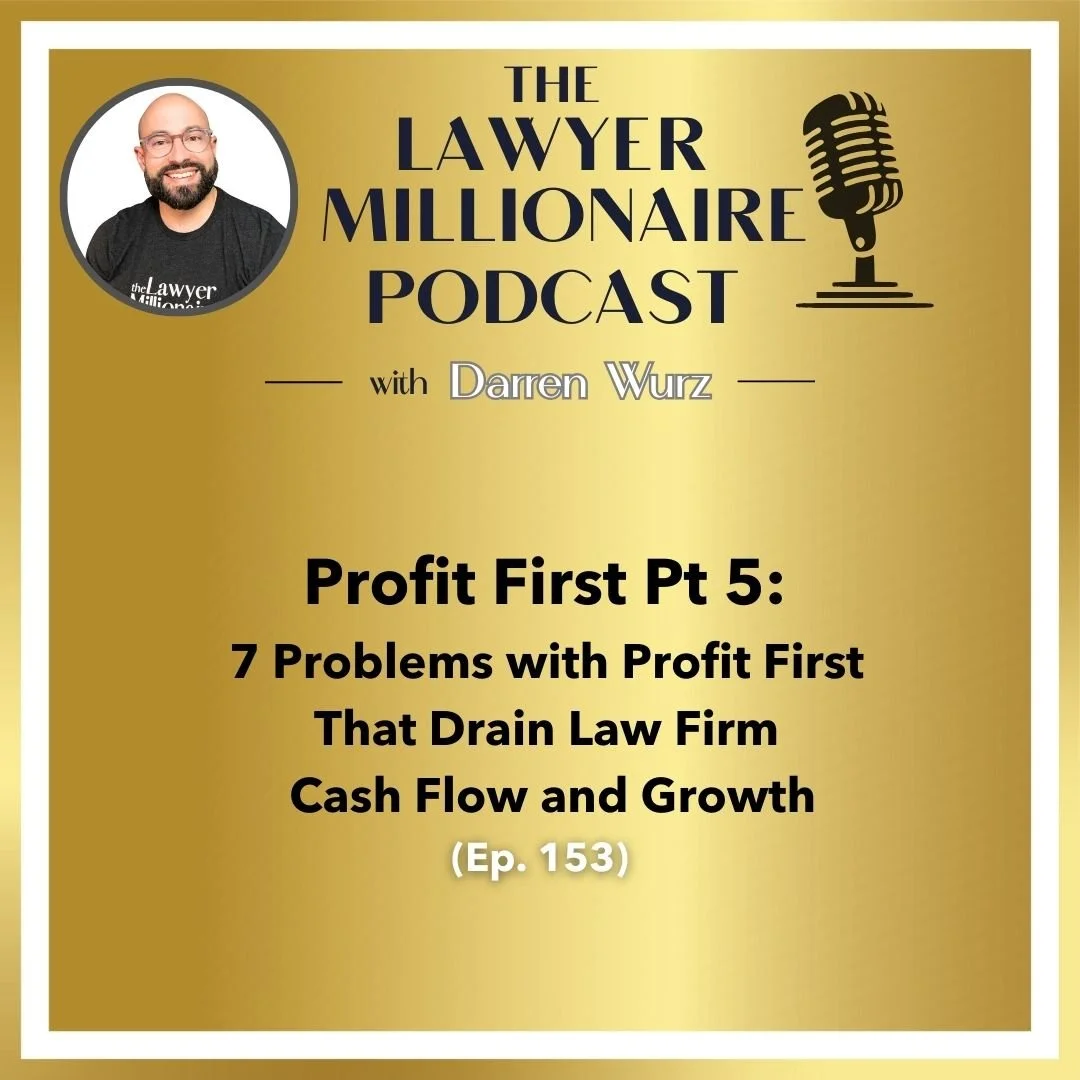 Profit First Pt 5: 7 Problems with Profit First That Drain Law Firm Cash Flow and Growth