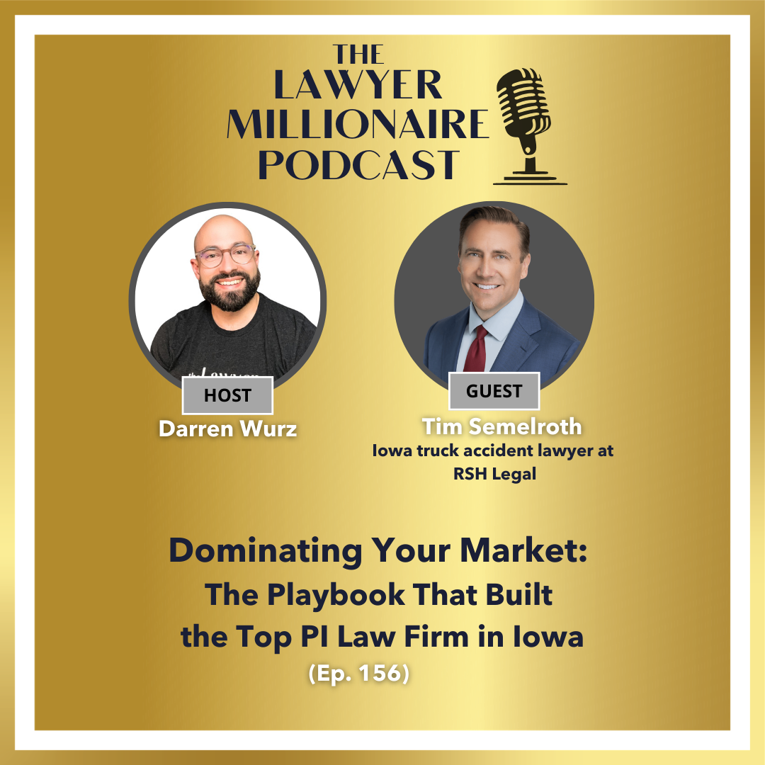 Dominating Your Market: The Playbook That Built the Top PI Law Firm in Iowa (Ep. 156)