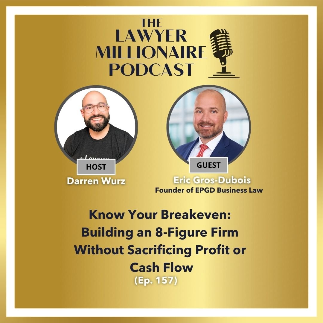 Know Your Breakeven: Building an 8-Figure Firm Without Sacrificing Profit or Cash Flow (Ep. 157)