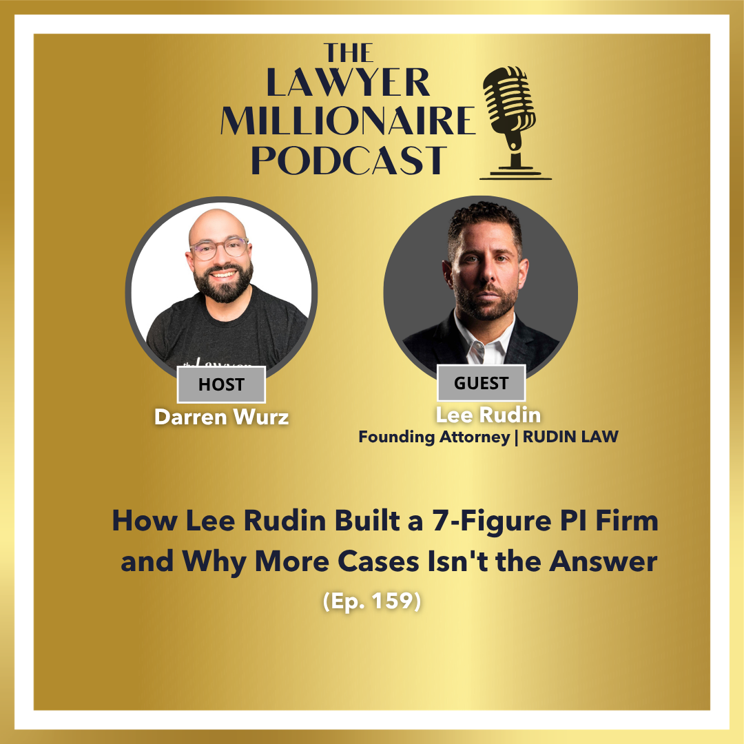 How PI Attorney Lee Rudin Uses Creativity to Stand Out in the Crowd (Ep. 159)