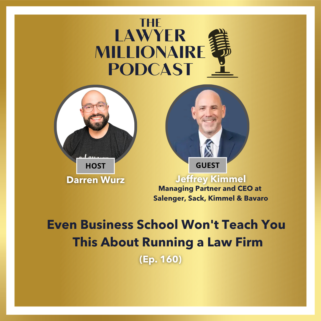 Even Business School Won't Teach You This About Running a Law Firm (Ep. 160)