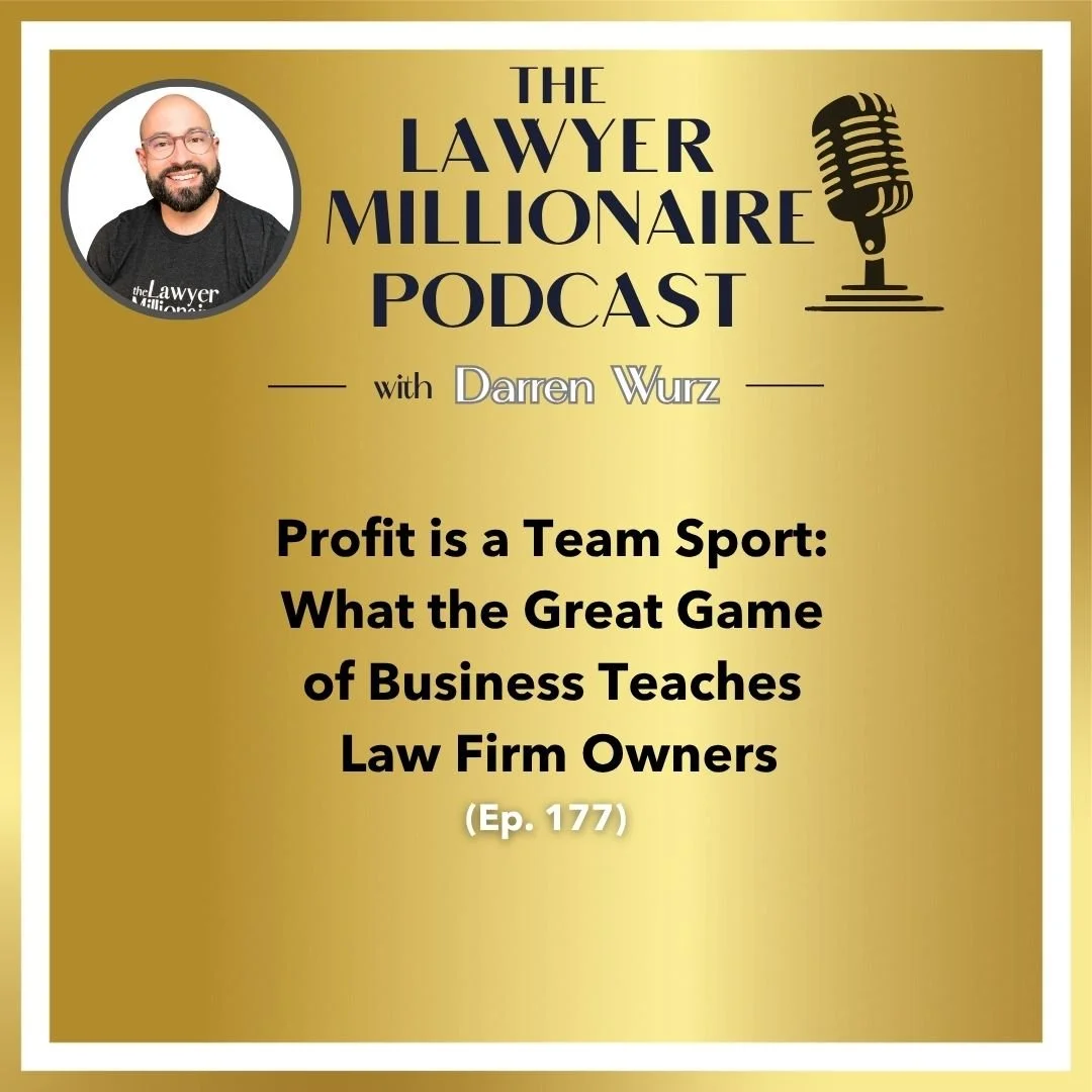 Profit is a Team Sport: What the Great Game of Business Teaches Law Firm Owners (Ep. 177)