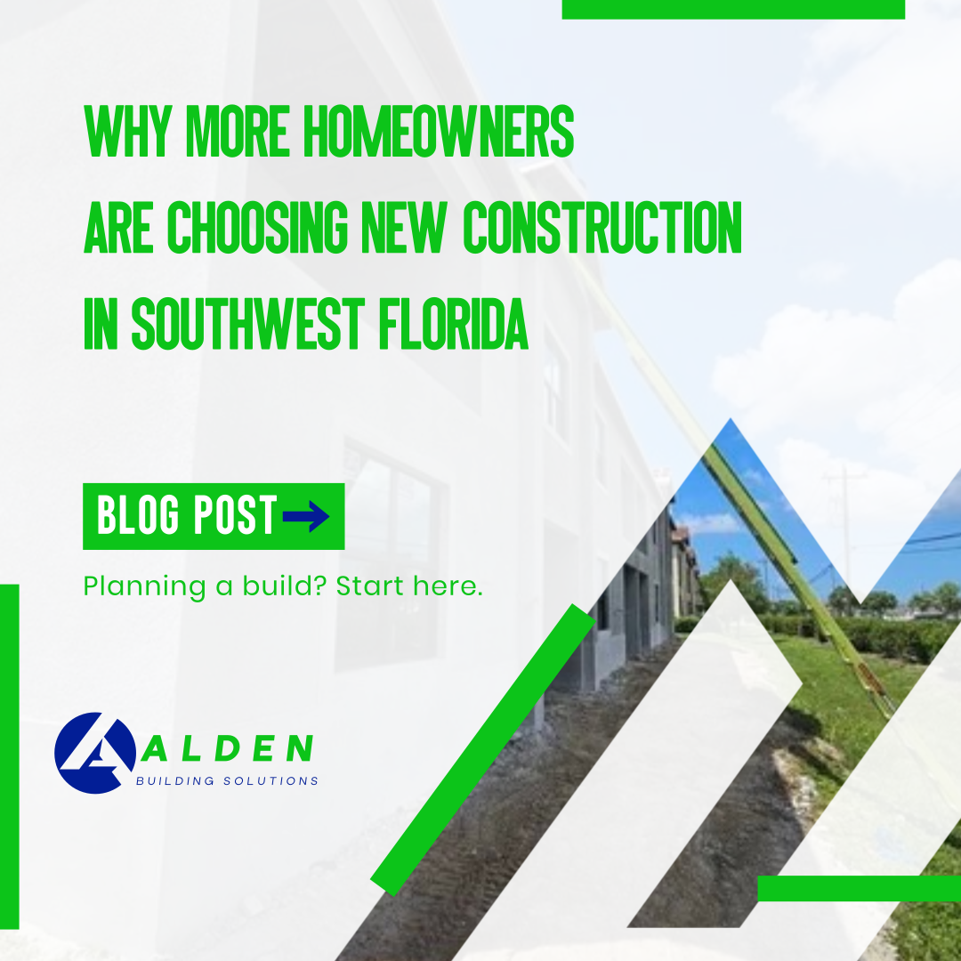 Why More Homeowners Are Choosing New Construction in Southwest Florida