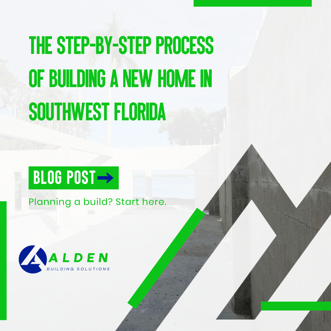 The Step-by-Step Process of Building a New Home in Southwest Florida